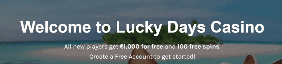 lucky days €1000 bonus + 100 spins